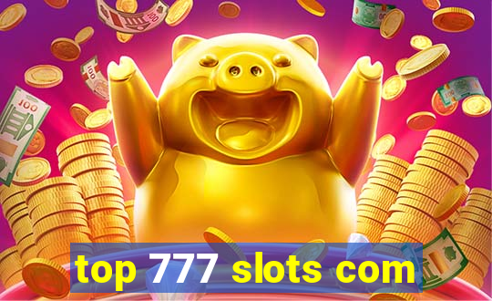 top 777 slots com